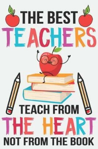 Cover of The best teachers teach from the heart not from the book