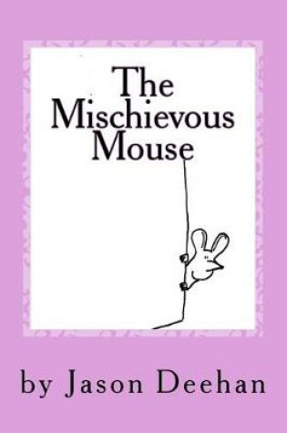 Cover of The Mischievous Mouse