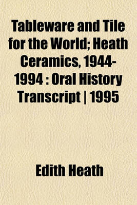 Book cover for Tableware and Tile for the World; Heath Ceramics, 1944-1994