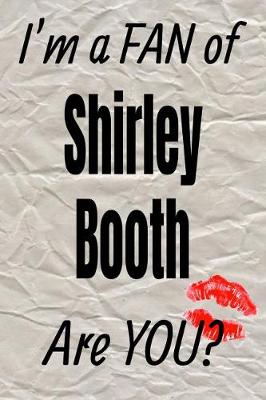 Book cover for I'm a Fan of Shirley Booth Are You? Creative Writing Lined Journal