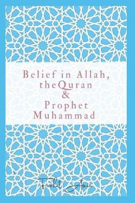 Book cover for Belief in Allah, the Quran and Prophet Muhammad
