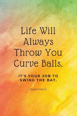 Book cover for Life Will Always Throw You Curve Balls