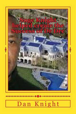 Cover of Suge Knight Helped Create the Success of Dr Dre