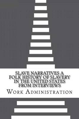 Book cover for Slave Narratives A Folk History of Slavery in the United States From Interviews