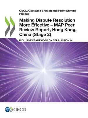 Book cover for Making Dispute Resolution More Effective - MAP Peer Review Report, Hong Kong, China (Stage 2)