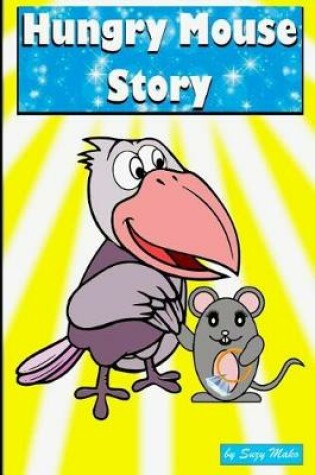 Cover of Hungry Mouse Story