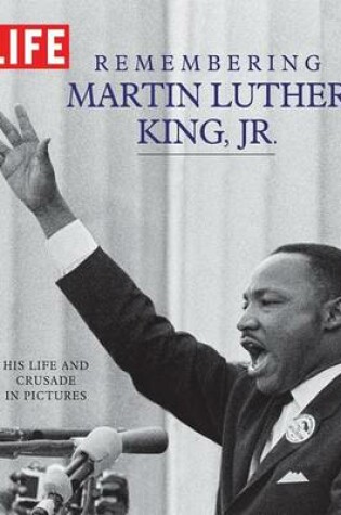 Cover of Life Remembering Martin Luther King, JR.