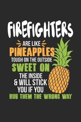 Book cover for Firefighters Are Like Pineapples. Tough On The Outside Sweet On The Inside