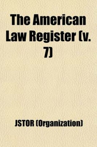 Cover of The American Law Register (Volume 7)