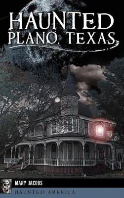 Book cover for Haunted Plano, Texas