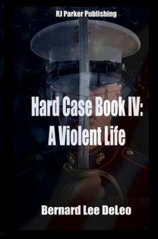 Cover of Hard Case IV (the John Harding Series # 4) - A Violent Life