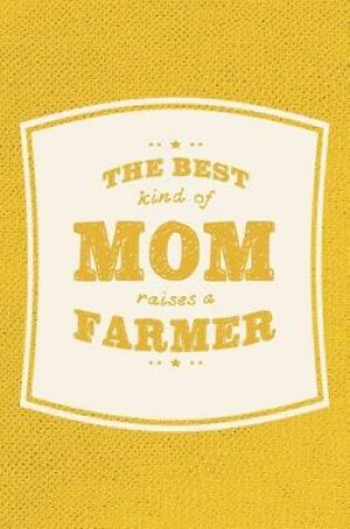 Cover of The Best Kind Of Mom Raises A Farmer