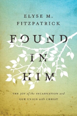 Cover of Found in Him