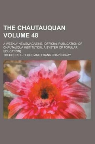 Cover of The Chautauquan; A Weekly Newsmagazine. [Official Publication of Chautauqua Institution, a System of Popular Education] Volume 48