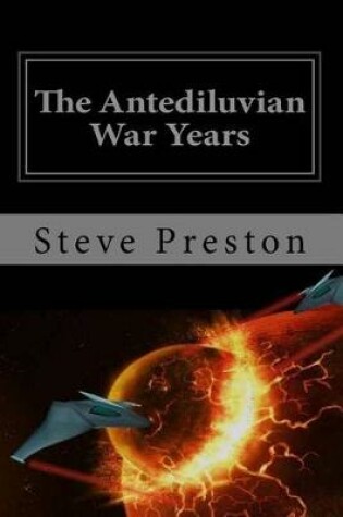 Cover of The Antediluvian War Years