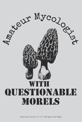 Cover of Amateur Mycologist with Questionable Morels