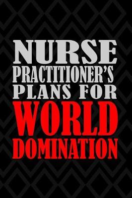 Book cover for Nurse Practitioner's Plans For World Domination