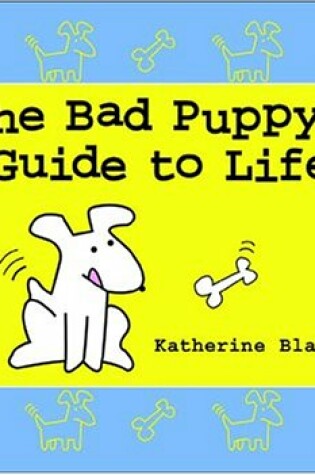 Cover of Bad Puppy's Guide to Life