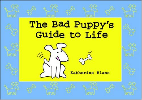 Book cover for Bad Puppy's Guide to Life