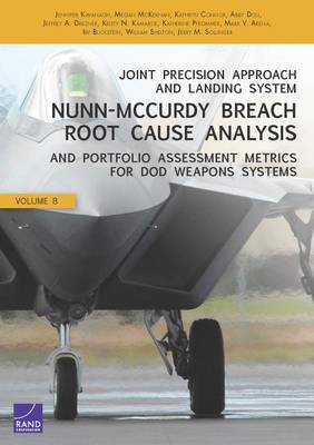 Book cover for Joint Precision Approach and Landing System Nunn-Mccurdy Breach Root Cause Analysis and Portfolio Assessment Metrics for DOD Weapons Systems