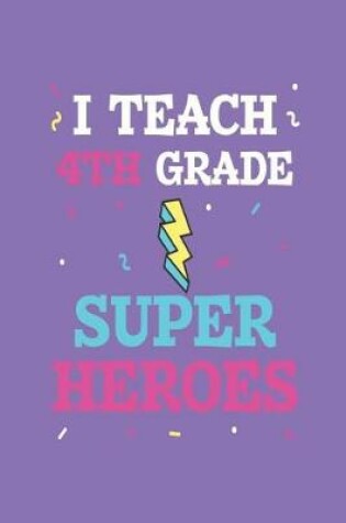 Cover of I Teach 4th Grade Super Heroes