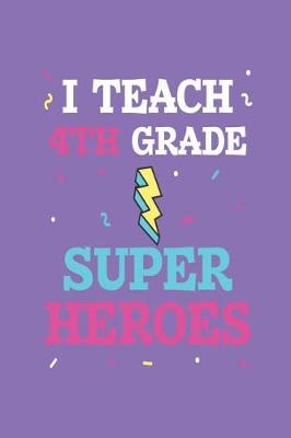 Book cover for I Teach 4th Grade Super Heroes