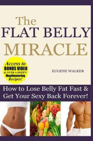 Cover of How to Lose Belly Fat Fast and Get Your Sexy Back Forever