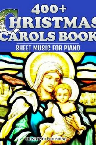 Cover of 400+ Christmas Carols Book - Sheet Music for Piano