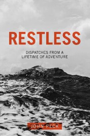Cover of Restless: Dispatches from a Lifetime of Adventure
