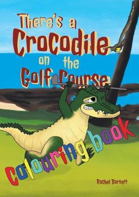 Book cover for There's a Crocodile on the Golf Course Colouring Book