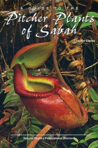 Cover of Guide to the Pitcher Plants of Sabah