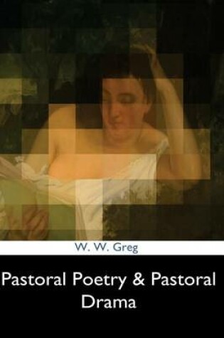 Cover of Pastoral Poetry & Pastoral Drama