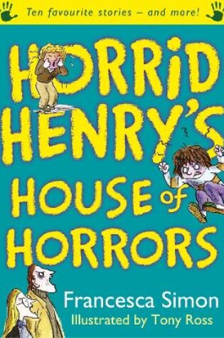 Cover of Horrid Henry's House of Horrors