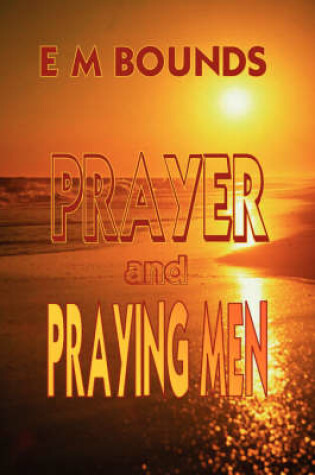 Cover of Prayer and Praying Men (Christian Classics)