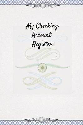 Book cover for My Checking Account Register