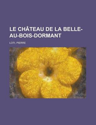 Book cover for Le Chateau de la Belle-Au-Bois-Dormant