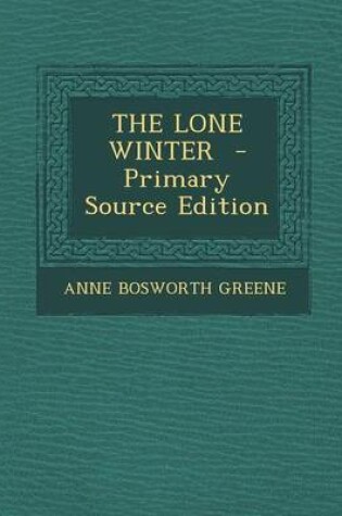 Cover of The Lone Winter - Primary Source Edition