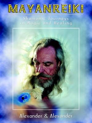 Book cover for Mayanreiki: Shamanic Journeys in Magic and Healing