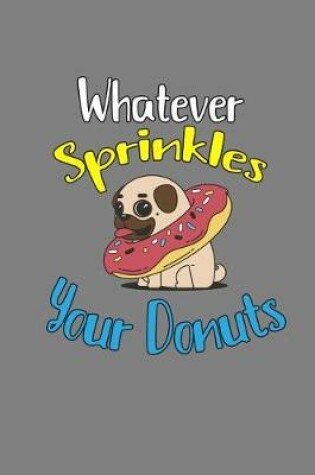 Cover of Whatever sprinkles Your Donut