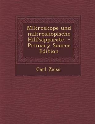 Book cover for Mikroskope Und Mikroskopische Hilfsapparate. - Primary Source Edition