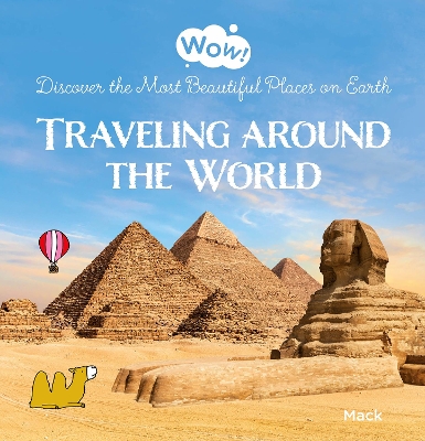 Book cover for Wow! Traveling around the World. Discover the Most Beautiful Places on Earth