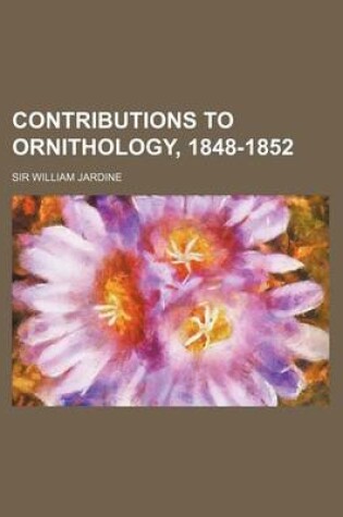 Cover of Contributions to Ornithology, 1848-1852