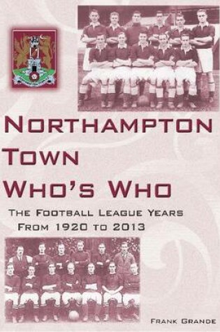 Cover of Northampton Town Who's Who