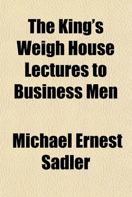 Book cover for The King's Weigh House Lectures to Business Men