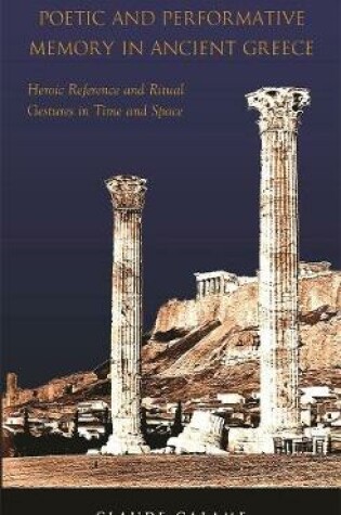 Cover of Poetic and Performative Memory in Ancient Greece