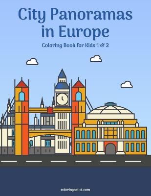 Cover of City Panoramas in Europe Coloring Book for Kids 1 & 2