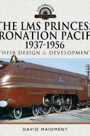 Cover of The LMS Princess Coronation Pacifics, 1937-1956