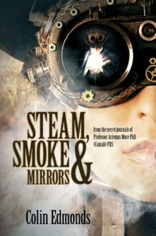 Cover of Steam, Smoke and Mirrors