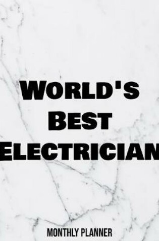 Cover of World's Best Electrician Monthly Planner