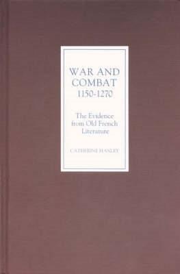 Book cover for War and Combat, 1150-1270: the Evidence from Old French Literature